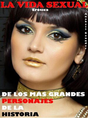 cover image of La vida sexual de los más grandes personajes de la historia